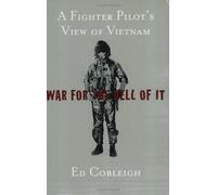 War For the Hell of It : A Fighter Pilot's View of Vietnam