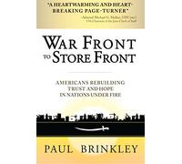 War Front to Store Front: Americans Rebuilding Trust and Hope in Nations Under Fire
