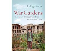 War Gardens: A Journey Through Conflict in Search of Calm