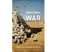 WAR:GENEALOGY OF WESTERN IDEAS & PRACTICES CLOTH: A Genealogy of Western Ideas and Practices