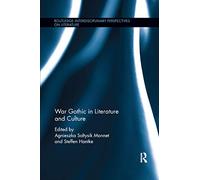 War Gothic in Literature and Culture (Routledge Interdisciplinary Perspectives on Literature)