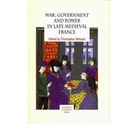 War, Government and Power in Late Medieval France