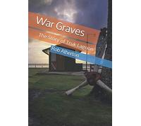 War Graves:: The Story of Truk Lagoon
