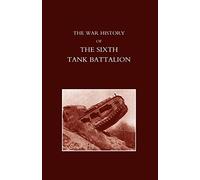 War History Of The Sixth Tank Battalion.: War History Of The Sixth Tank Battalion.