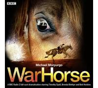War Horse: A BBC Radio 2 Full-Cast Dramatisation by Michael Morpurgo M.B.E. (2013-10-03)