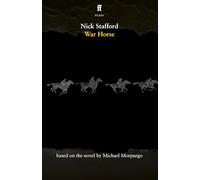 War Horse: Michael Morpurgo & Nick Stafford