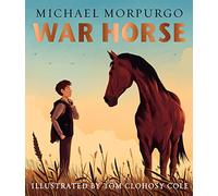 War Horse picture book: A Beloved Modern Classic Adapted for a New Generation of Readers