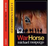 War Horse: Written by Michael Morpurgo, 2015 Edition, (Unabridged edition) Publisher: HarperCollins [Audio CD]