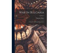 War In Bulgaria: A Narrative Of Personal Experiences; Volume 2