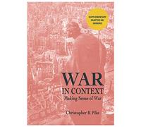 WAR IN CONTEXT: Making Sense of War
