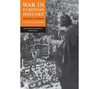 WAR IN EUROPEAN HISTORY by Michael Emeritus Professor of Modern History