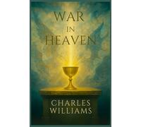War in Heaven: A Supernatural Mystery Thriller - Collector’s Edition with Illustrations, Preface, and Author Biography
