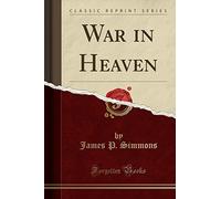 War in Heaven (Classic Reprint)