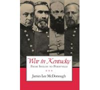 War in Kentucky: From Shiloh to Perryville