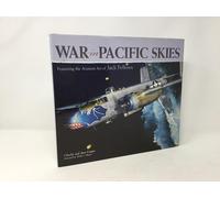 War in Pacific Skies: Featuring the Aviation Art of Jack Fellows