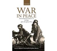 War in Peace: Paramilitary Violence in Europe A. Gerwarth, Horne 0<|