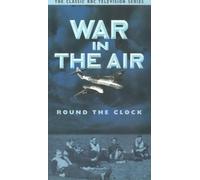 War In The Air - Round the Clock (BBC Television Series)