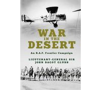 War in the Desert: An R.A.F. Frontier Campaign (The Life of Glubb Pasha)