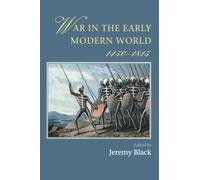 War In The Early Modern World, 1450-1815 (Warfare and History)