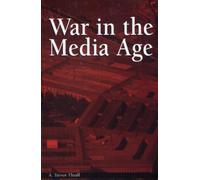War in the Media Age (Political Communication)