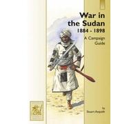 War in the Sudan 1884-1898: A Campaign Guide: No. 3 (Partizan Special Edition)