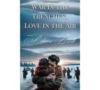 War in the Trenches, Love in the Air