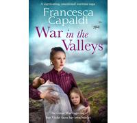 War in the Valleys : A captivating, emotional wartime saga