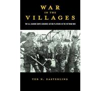 War in the Villages: The U.S. Marine Corps Combined Action Platoons in the Vietnam War (American Military Studies)