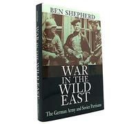 War in the Wild East: The German Army and Soviet Partisans