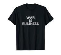 War Is Business, World Peace, Anti Government T-Shirt