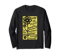 War is Not Healthy for Children and Other Living Long Sleeve T-Shirt