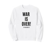 WAR IS OVER IF YOU WANT IT Sweatshirt