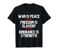 War Is Peace Freedom Is Slavery Ignorance Is Strength Orwell T-Shirt