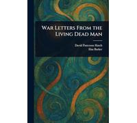 War Letters From the Living Dead Man