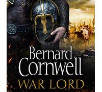 War Lord: The No.1 Sunday Times bestseller, the epic new historical fiction book for 2020: Book 13 (The Last Kingdom Series)