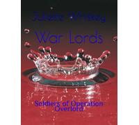 War Lords: Soldiers of Operation Overlord