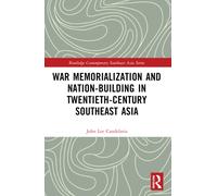War Memorialization and Nation-Building in Twentieth-Century Southeast Asia