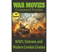 War Movies Crossword Puzzles: Military & War Movies Crossword Puzzle Book for Adults | 1950s-2000s Film Crosswords | Large Print, 60 Puzzles, 120 Pages of Entertainment & Memory Challenge