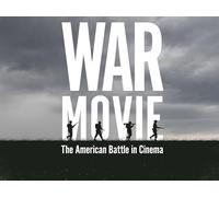 War Movies: The American Battle in Cinema