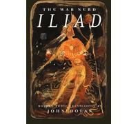 War Nerd Iliad, The: Modern Prose Translation of Homer's Iliad