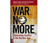 War No More: Eliminating Conflict in the Nuclear Age