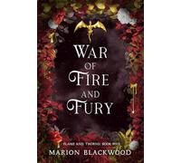 War of Fire and Fury: 5 (Flame and Thorns)