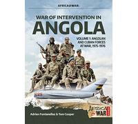 War of Intervention in Angola: Volume 1: Angolan and Cuban Forces at War, 1975-1976 (Africa@War)