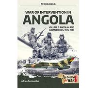War of Intervention in Angola, Volume 2: Angolan and Cuban Forces, 1976-1983 (Africa@War)