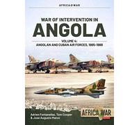 War of Intervention in Angola, Volume 4: Angolan and Cuban Air Forces, 1985-1988 (Africa@War)