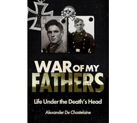 War of My Fathers: Life Under the Death's Head