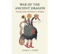 War of the Ancient Dragon: Transformation of Violence in Sandplay
