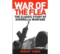 War of the Flea : The Classic Study of Guerrilla Warfare