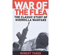 War Of The Flea: The Classic Study of Guerrilla Warfare