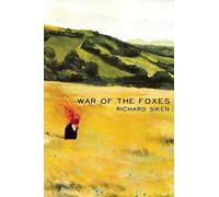 War of the Foxes by Richard Siken (28-Apr-2015) Paperback